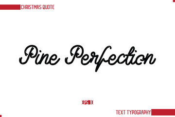Stylish Cursive Typography Text Christmas Quote Pine Perfection