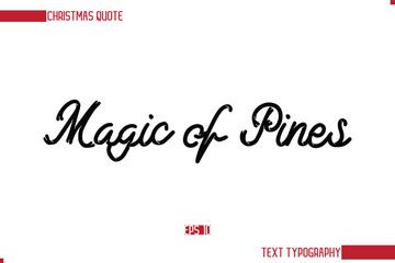 Stylish Cursive Typography Text Christmas Quote Magic of Pines