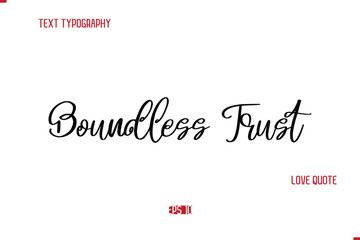 Modern Typography Cursive Text Of Love Saying Boundless Trust