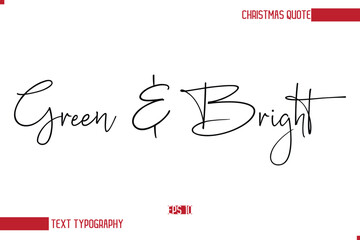 Modern Cursive Typography Text Of Christmas Saying Green & Bright