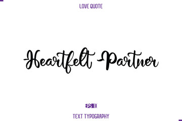 Love Quote Stylish Typography Text Lettering Heartfelt Partner