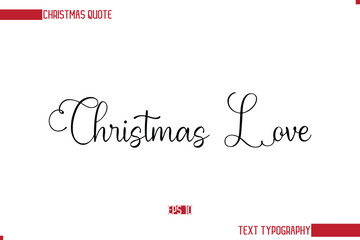 Stylish Cursive Typography Text Christmas Quote Christmas Love