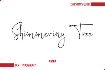 Modern Cursive Typography Text Of Christmas Saying Shimmering Tree