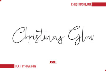 Modern Cursive Typography Text Of Christmas Saying Christmas Glow