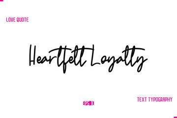 Stylish Typography Lettering Text Love Saying Heartfelt Loyalty