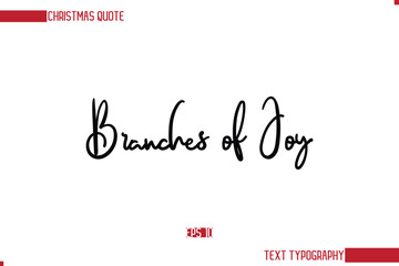 Stylish Cursive Typography Text Christmas Quote Branches of Joy