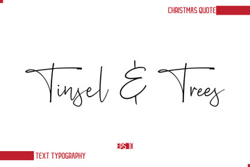 Modern Cursive Typography Text Of Christmas Saying Tinsel & Trees