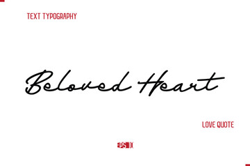 Modern Typography Cursive Text Of Love Saying Beloved Heart
