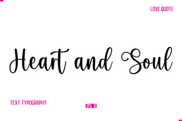 Stylish Cursive Typography Text Love Quote Heart and Soul