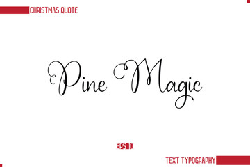 Stylish Cursive Typography Text Christmas Quote Pine Magic