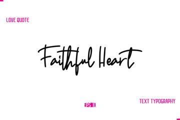 Stylish Typography Lettering Text Love Saying Faithful Heart