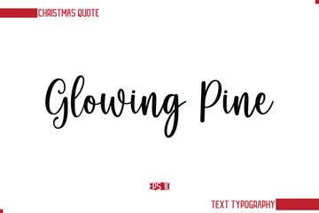 Stylish Cursive Typography Text Christmas Quote Glowing Pine