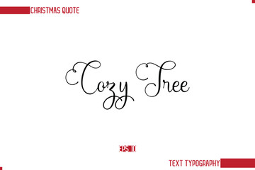 Stylish Cursive Typography Text Christmas Quote Cozy Tree.