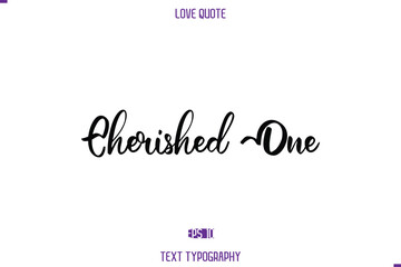 Love Quote Stylish Typography Text Lettering  Cherished One