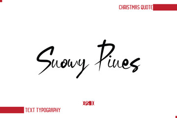Snowy Pines Modern Cursive Typography Text Of Christmas Saying