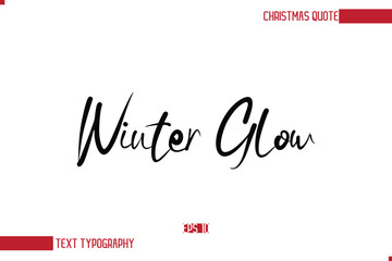 Modern Cursive Typography Text Of Christmas Saying Winter Glow