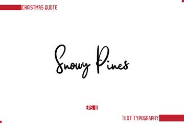 Stylish Cursive Typography Text Christmas Quote Snowy Pines
