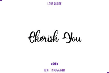 Love Quote Stylish Typography Text Lettering Cherish You