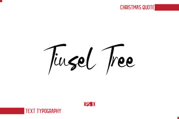 Fototapeta premium Modern Cursive Typography Text Of Christmas Saying Tinsel Tree