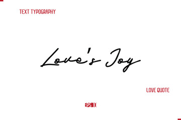 Modern Typography Cursive Text Of Love Saying Love’s Joy