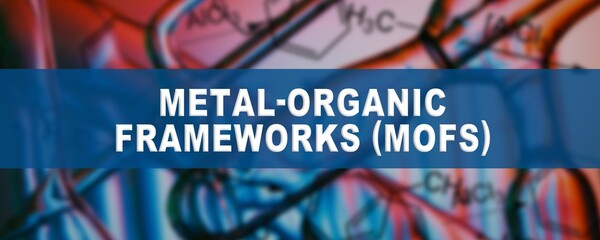 Metal-Organic Frameworks (MOFs)