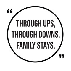 Thought ups, though downs, family stays, family rules, inspirational design quote, motivational quotes, typography illustration lettering quotes