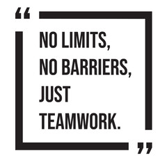 No limits, No barriers, just teamwork, team concept, inspirational design quote, motivational quotes, typography illustration lettering quotes
