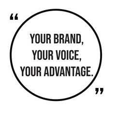 Your brand, your voice, your advantage, marketing strategy, inspirational design quote, motivational quotes, typography illustration lettering quotes