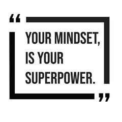 Your mindset, is your superpower, inspirational design quote, motivational quotes, typography illustration lettering quotes