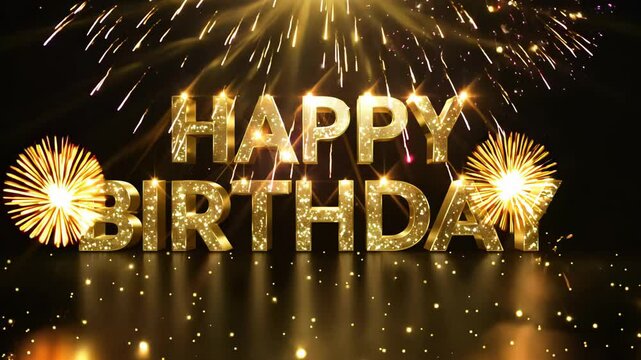 Golden congratulatory text Happy Birthday with fireworks celebration animation and sparkling effects