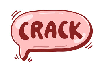 Comics speech bubble with crack text. Vector color cartoon illustration.