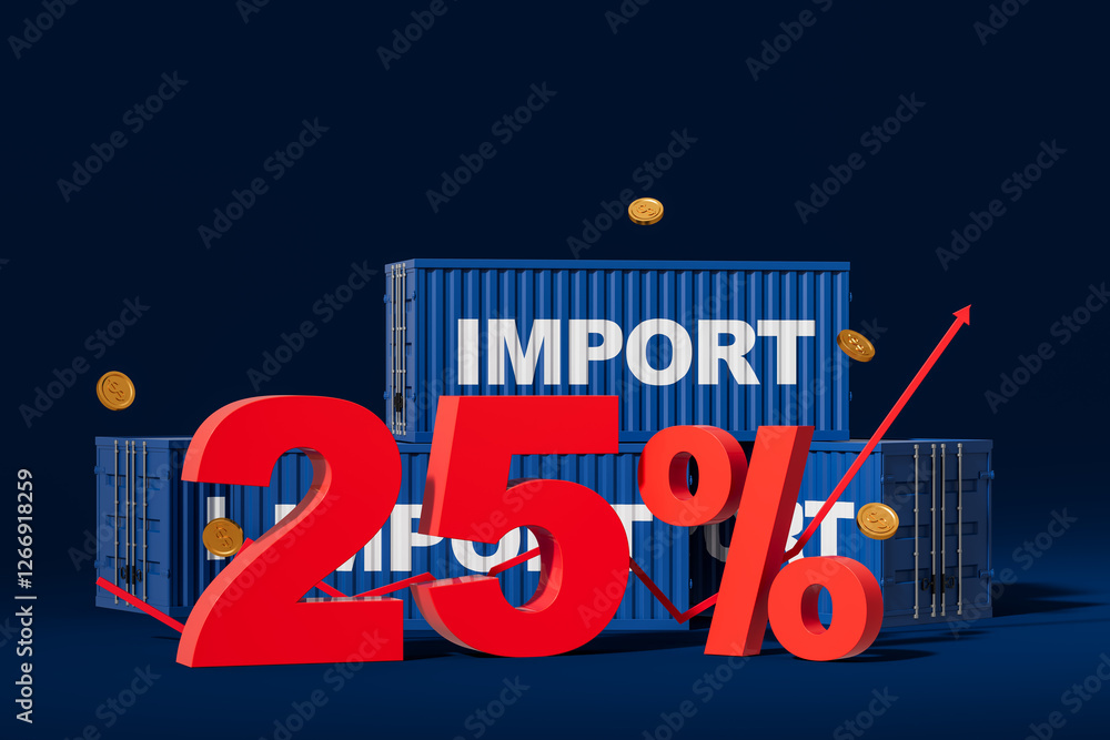 Poster 3d rendering of import tariffs increase concept with 25 percent rise. 3d rendering
