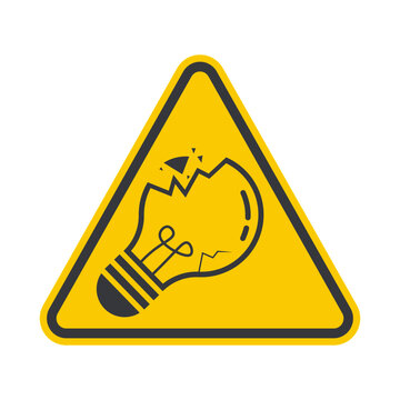 Isolated caution prohibition sign to touchan pick broken glass, damaged ligh bulb, break lamp
