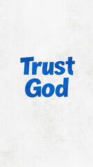 Design featuring the phrase Trust God in bold blue letters on a textured white background