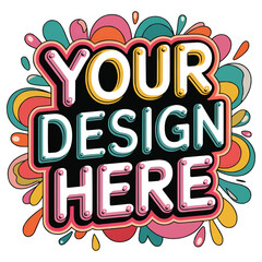 Your Design Here awesome typography t-shirt design