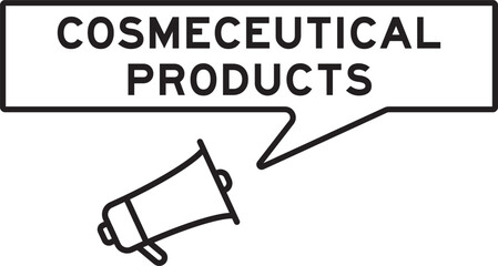 Megaphone icon with speech bubble in word cosmeceutical products on white background