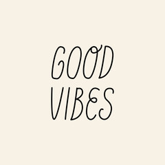 Fototapeta premium Hand drawn vector lettering good vibes. Cute handwritten thin quote on isolated background