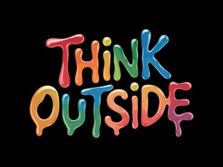 Colorful text Think Outside in playful, dripping style on black background