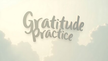 Gratitude practice displayed in a soft cloud backdrop during the early morning