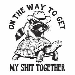 Funny Vintage-Style Illustration of a Cowboy Raccoon Riding a Turtle with Humorous Text © Erkan