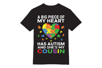 A Big Piece of My Heart Has Autism - Cousin Love Autism Awareness T-Shirt