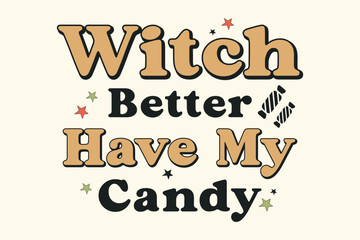 Witch better have my candy, Halloween eps file, 
Halloween
eps, Retro Halloween, Spooky, Pumpkin, Witchy, Ghost, Cute
Halloween eps, Cute Ghost, Boo, Pastel