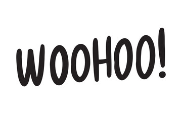 Woohoo sticker for social media post hand drawn doodle lettering poster phrase. Woohoo text quote, handwritten words and comic letters. 