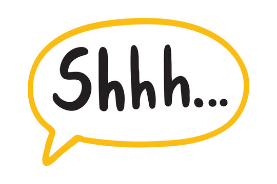 shhh sound to call for silence speech bubble hand drawn text. Shh, hey you, Keep your voice down. be quiet concept. Shhh doodle text 