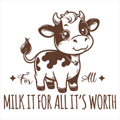 Milk It For All It’s Worth  Retro Funny Sarcastic Animal T-shirt Design