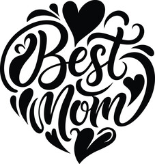Best Mom Typography T-shirt Design black and white silhouette, vector and illustration