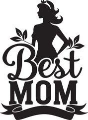 Best Mom Typography T-shirt Design black and white silhouette, vector and illustration