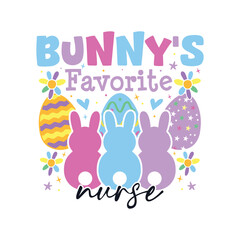 Bunny's favorite nurse Easter Sunday, Easter Sunday bunny family sayings design