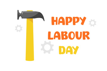 World Labor Day concepts with a working tool, a hammer with the stylish text of the 