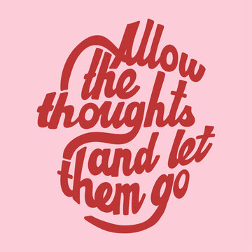  "Allow the Thoughts and Let Them Go" Phrase on Pink Background with Red Typography